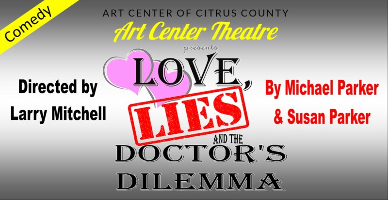 Opening Night Friday Sept. 20 Love, Lies and the Doctor’s Dilemma