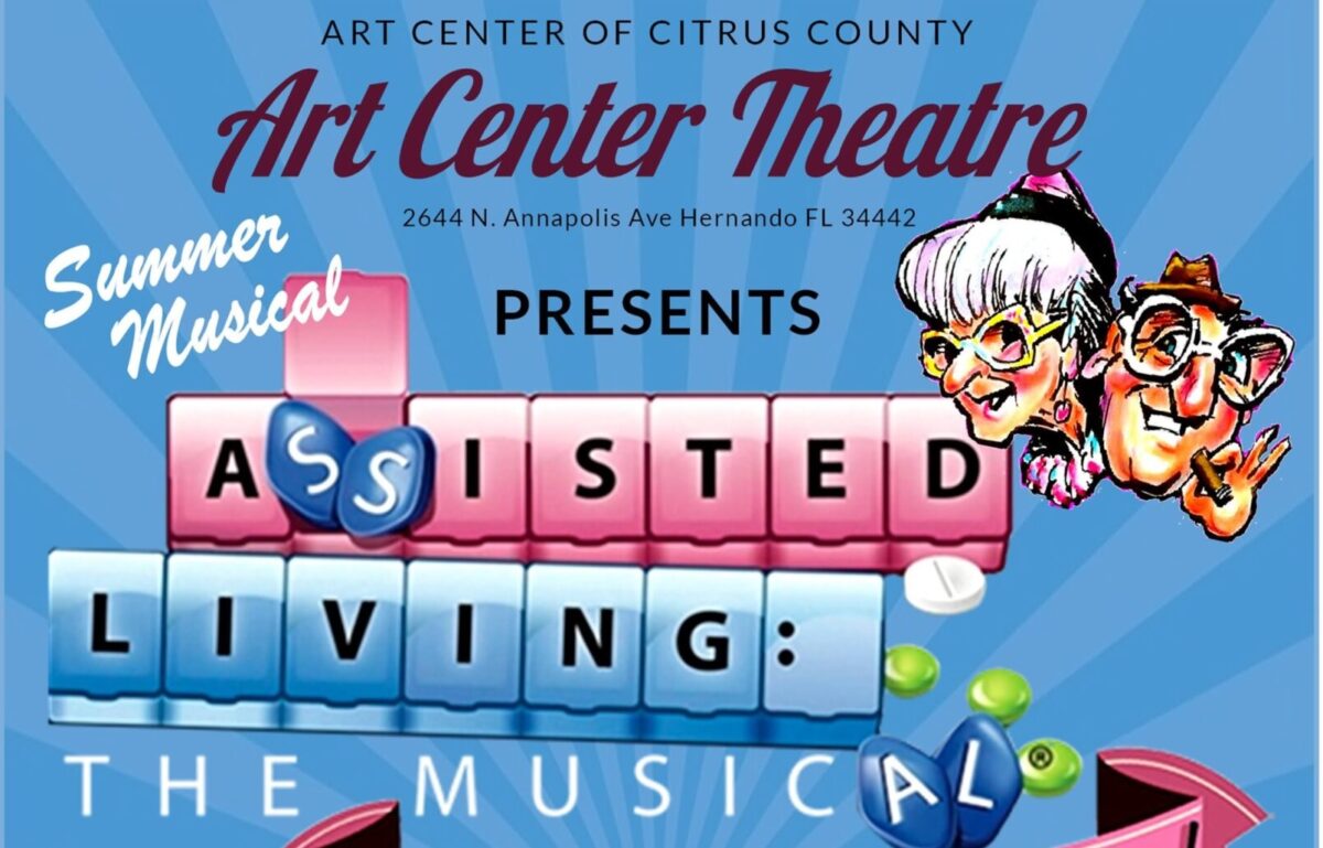 Art Center Theatre Presents  The Summer Musical -Assisted Living, July 16 – Aug 1