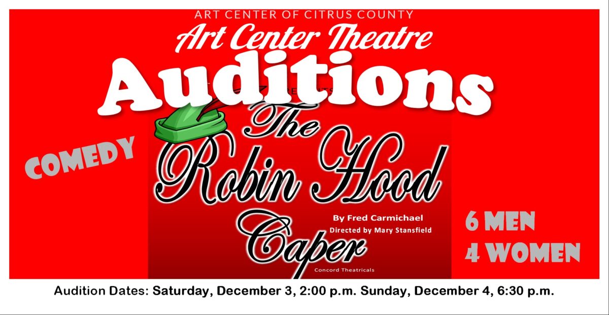 AUDITIONS:  The Robin Hood Caper on DEC. 3 at 2:00 PM and Sunday, DEC. 4 at 6:30 PM