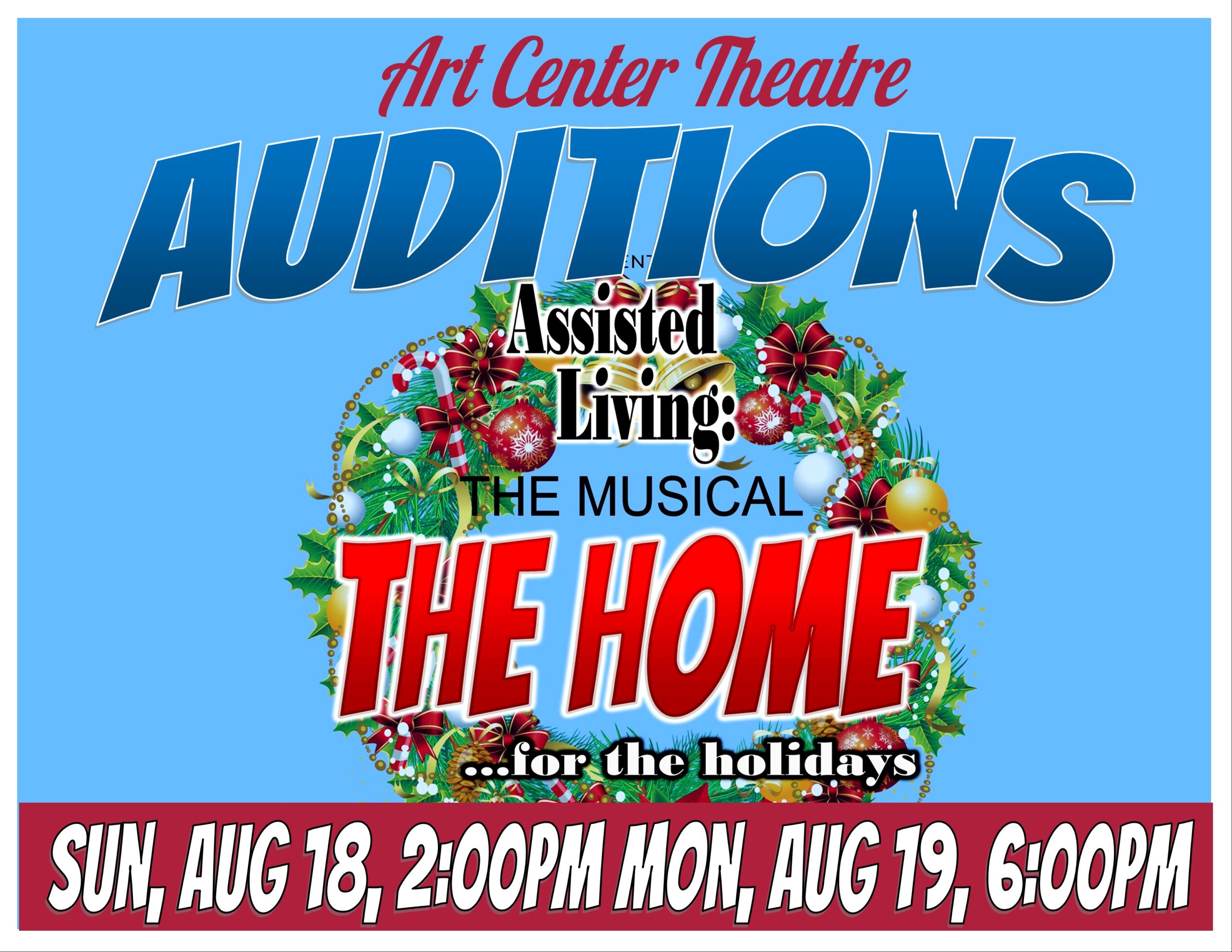 Audition Notice: MUSICAL Assisted Living the HOME, Sun, Aug 18, @ 2:00 pm Mon, Aug 19, @ 6:00 pm