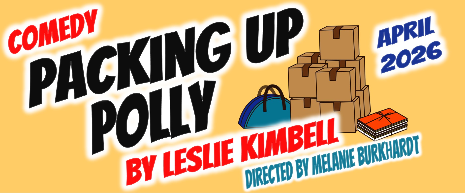 Packing Up Polly, Comedy 3rd Weekend April, 24, 25, 26