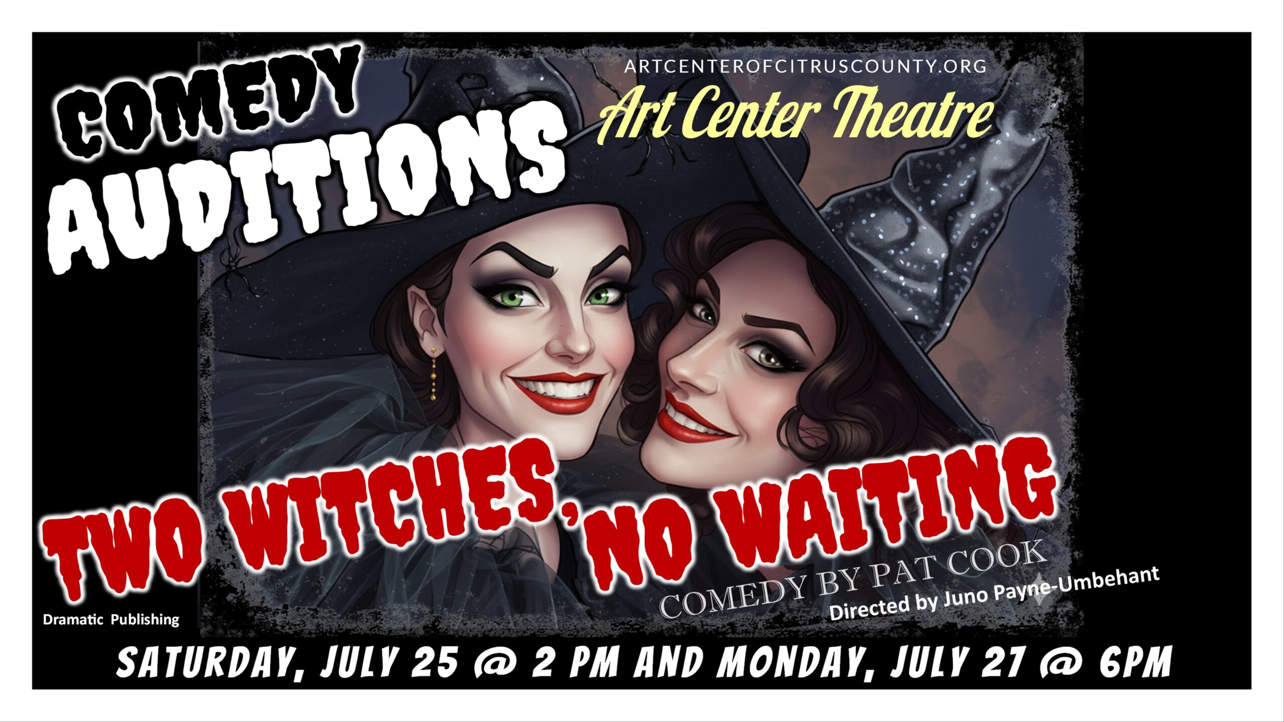 Call to Audition: Comedy Two Witches, No Waiting, Sat, July 25 at 2 PM and Mon, July 27 at 6PM